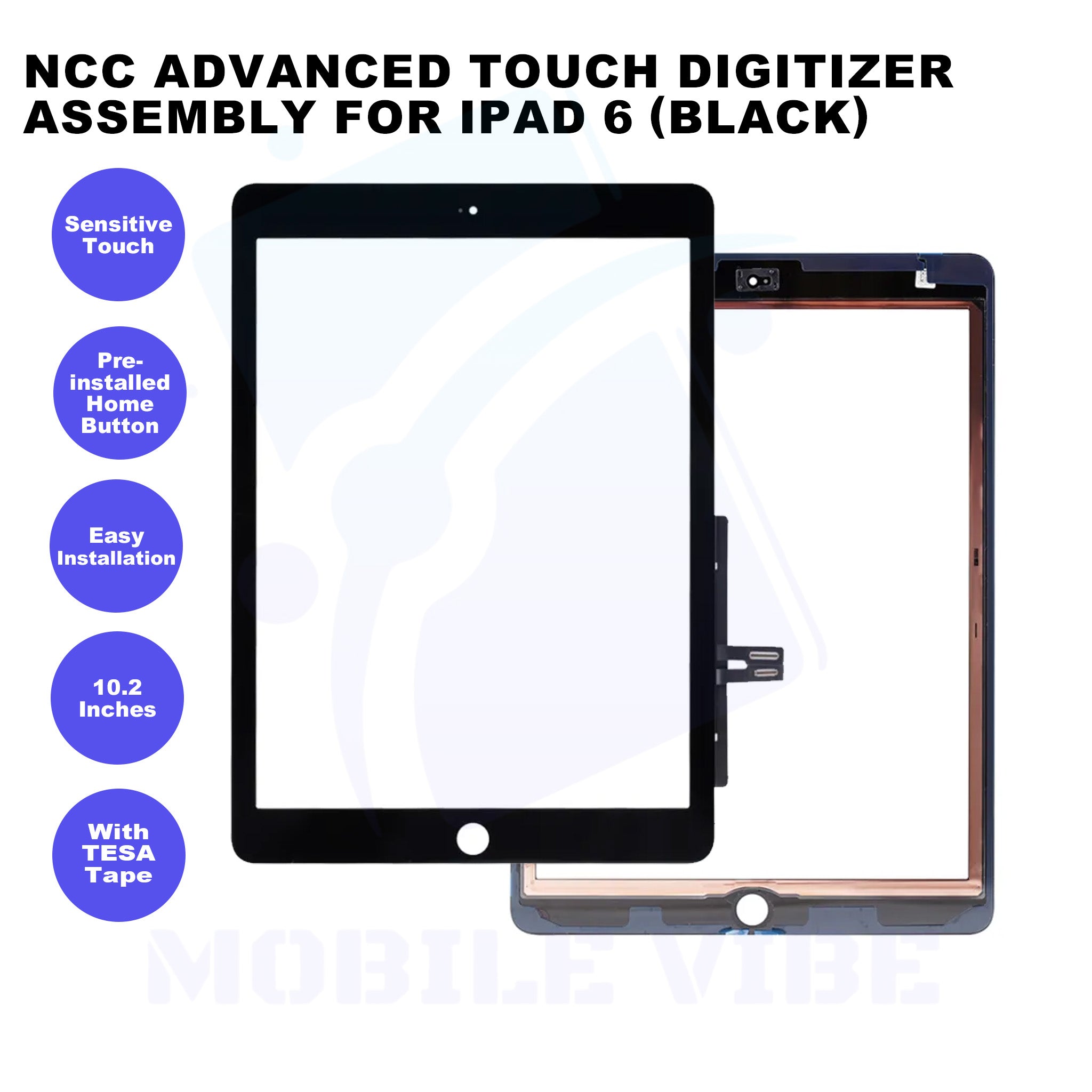 NCC Advanced Touch Digitizer Assembly for iPad 6 In Black Colour Features